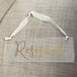 Reserved Acrylic Sign with Gold Script and White Ribbon